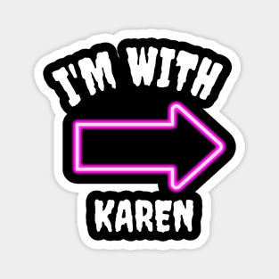 I'm with Karen Magnet