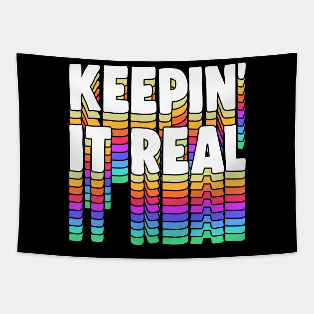 Keepin' It Real - Typographic Design Tapestry by DankFutura