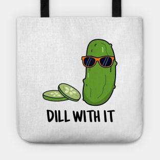 Dill With It Cute Dill Pun Tote