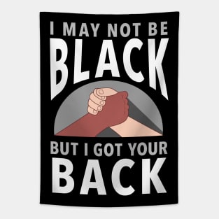 "I May Not Be Black But I Got Your Back" Inspiring Protest Message Tapestry