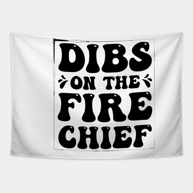 Dibs On The Fire Chief Tapestry by busines_night