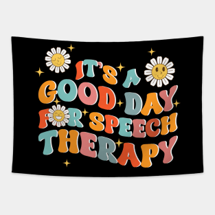 It's A Good Day For Speech Therapy Gift For Men Women Tapestry