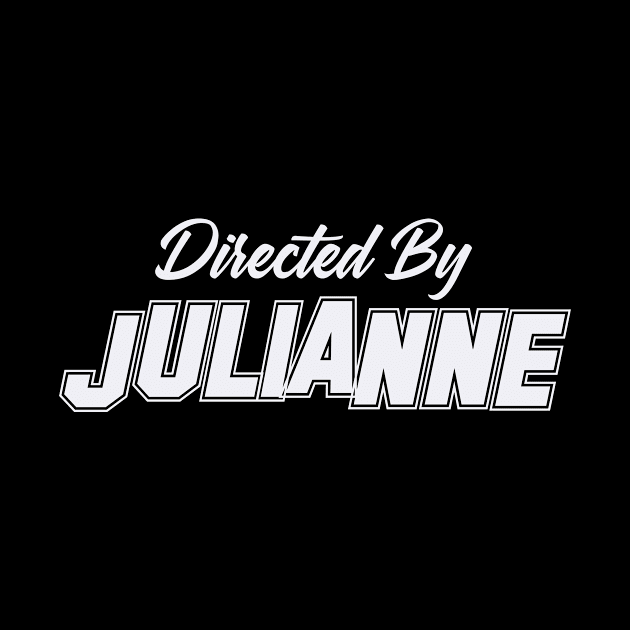 Directed By JULIANNE, JULIANNE NAME by Judyznkp Creative