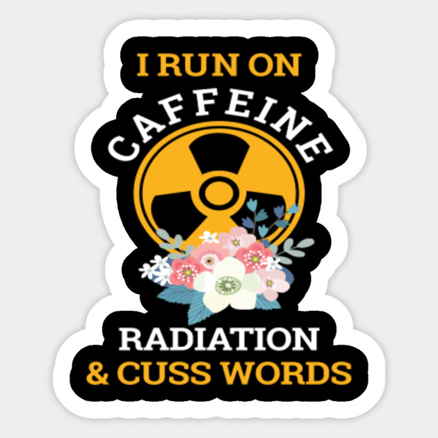 Radiation And Cuss Words Radioactive Quote