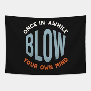 Fitness Saying Once in Awhile Blow Your Own Mind Tapestry