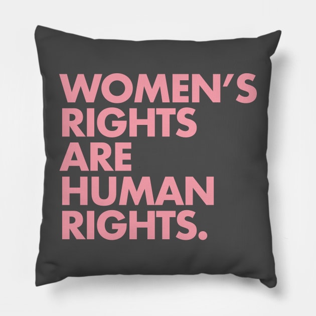 Women's Rights are Human Rights (pink) Pillow by Tainted