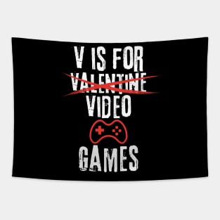 V Is For Video Games | Funny Valentines Day Gamer Boy Men Gift Tapestry