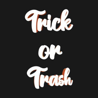 trick or trash T-Shirt