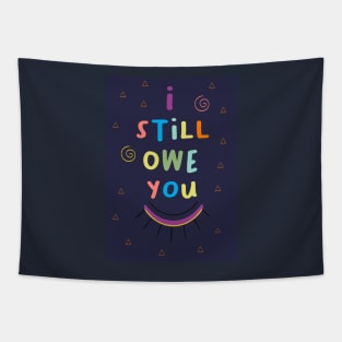 i still own you classic shirts Tapestry