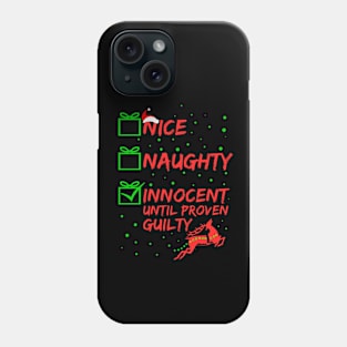 Nice Naughty Innocent Until Proven Guilty Christmas List Phone Case