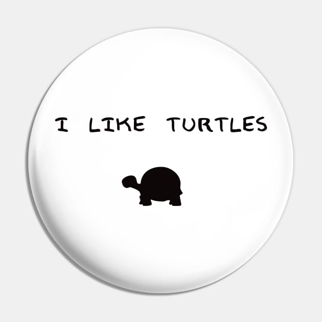 I Like Turtles Pin by Dawn Star Designs