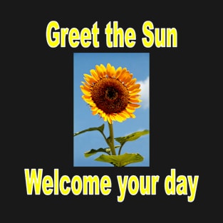 Greet the Sun T-Shirt