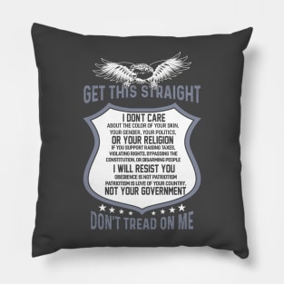 Get This Straight Dont Tread On Me For The Patriot Pillow