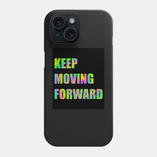 Keep Moving Forward Poster Phone Case