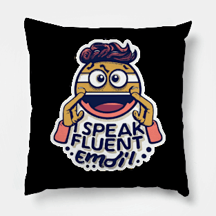 I speak fluent sarcasm Pillow