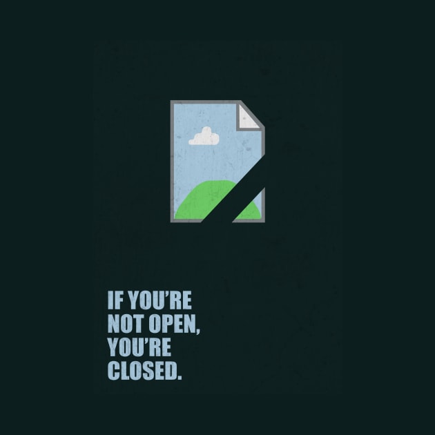 If you're not open, you're closed ! Business Quotes by labno4