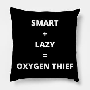 Oxygen Thief Quote Pillow