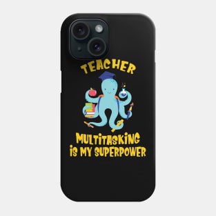 Teacher Multitasking Octopus Kraken Teachers Humor Phone Case