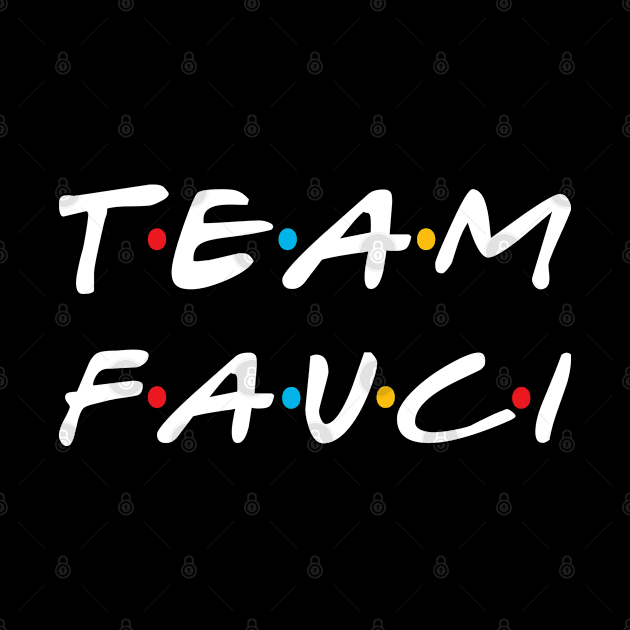 Doctor Fauci Team Fauci by HeroGifts