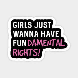 Girls just wanna have fun-damental rights Magnet