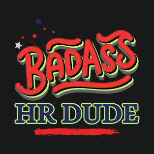 Badass HR Dude T-Shirt