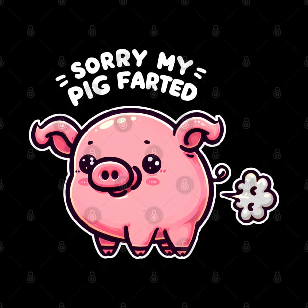 Sorry My Pig Farted Funny Humor by E