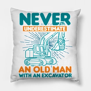 Never Underestimate An Old Man With An Excavator Pillow