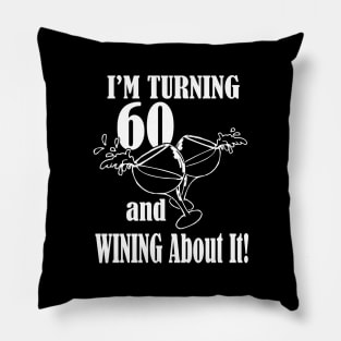 60th Birthday, Turning 60 and winning about it, Birthday gift idea Pillow