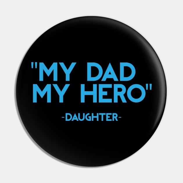 My Dad My Hero Pin by umarhahn