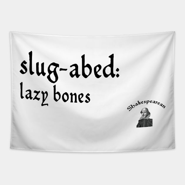 Slug-abed Tapestry by Shakespearean