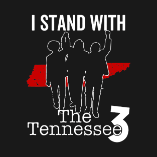 I STAND WITH THE TENNESSEE THREE T-Shirt