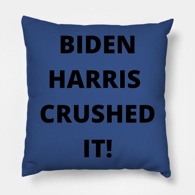 BIDEN HARRIS CRUSHED IT! Pillow by PLANTONE