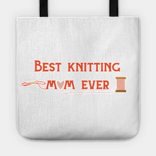 Best Knitting Mom Ever Tote