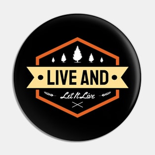 Live and Let It Live Pin