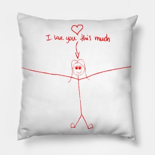 I love You This Much Pillow