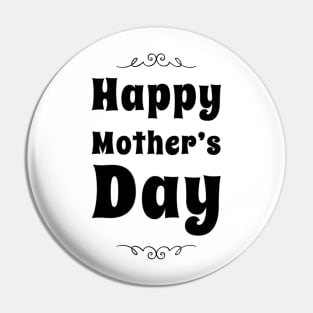 Happy Mother's Day Pin