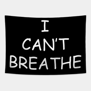 I CAN'T BREATHE shirt Tapestry