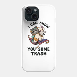 I Can Show You Some Trash Phone Case