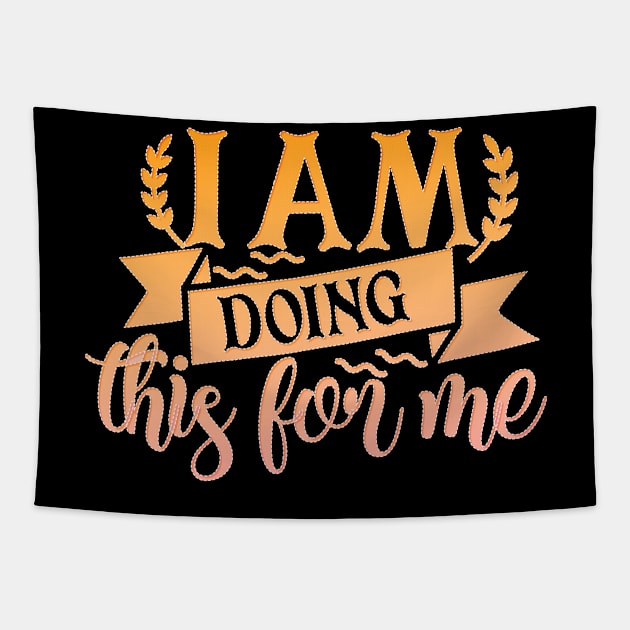 I Am Doing This For Me Tapestry by goldstarling