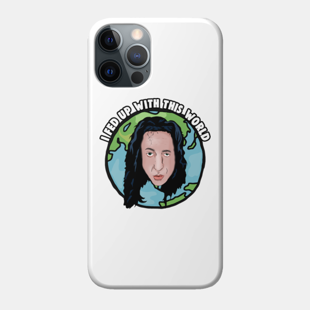 The Room I Fed Up With This World The Room Movie Phone Case Teepublic
