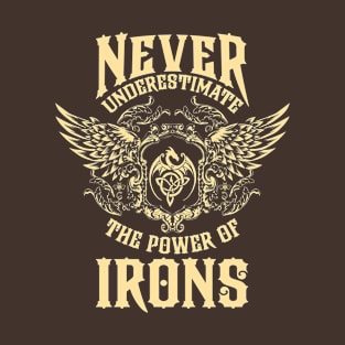 Irons Name Shirt Irons Power Never Underestimate T-Shirt