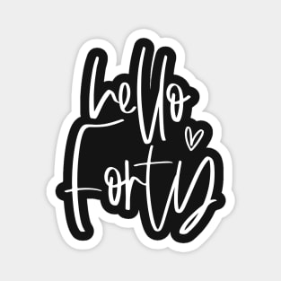 Hello Forty typographic birthday gift shirt Magnet