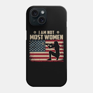 I Am Not Most Women Guns USA Flag Phone Case