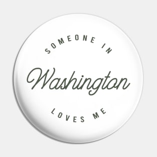 Someone in Washington Loves Me Pin