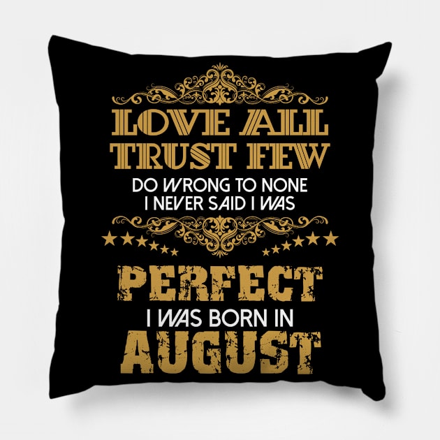 I Was Born In August Pillow by Diannas