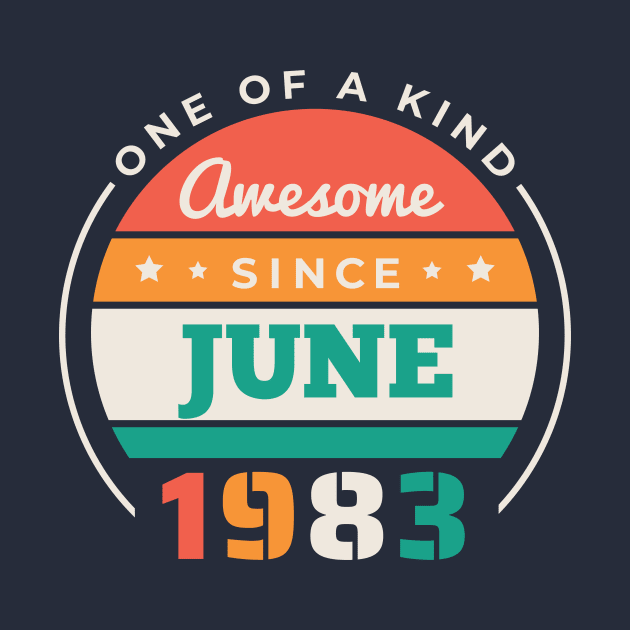 Retro Awesome Since June 1983 Birthday Vintage Bday 1983 by Now Boarding