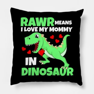 Kids I Love My Mommy Rawr Dinosaur Mom Mother's Day Toddler Boy Pillow