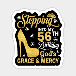 Stepping Into My 56th Birthday With God's Grace & Mercy Bday Magnet