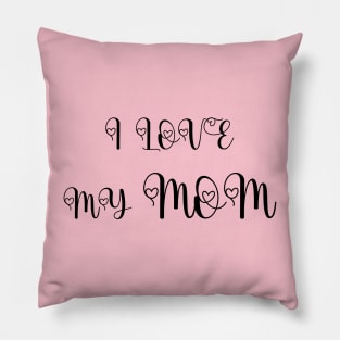 I love my mom Tshirts 2022 Pillow