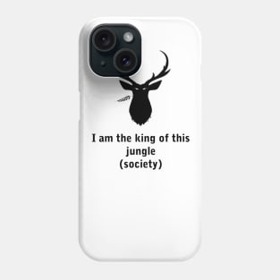 Deer, I am the king of this jungle (society) Phone Case